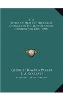 The Effect Of Heat On The Color Changes In The Skin Of Anolis Carolinensis Cuv. (1904)