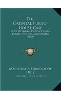 The Oriental Public-House Case