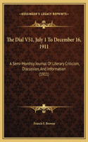 The Dial V51, July 1 To December 16, 1911