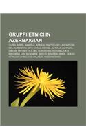 Gruppi Etnici in Azerbaigian: Curdi, Azeri, Nawruz, Armeni, Partito Dei Lavoratori del Kurdistan, Du'a Khalil Aswad, Al-Malik Al-Kamil(Italian)