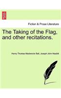 Taking of the Flag, and Other Recitations.