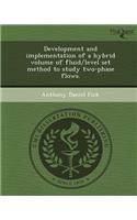 Development and Implementation of a Hybrid Volume of Fluid/Level Set Method to Study Two-Phase Flows