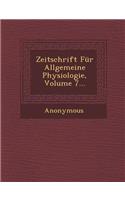 Zeitschrift Fur Allgemeine Physiologie, Volume 7...