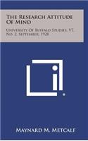 The Research Attitude of Mind: University of Buffalo Studies, V7, No. 2, September, 1928