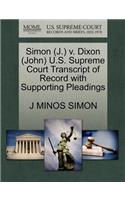 Simon (J.) V. Dixon (John) U.S. Supreme Court Transcript of Record with Supporting Pleadings