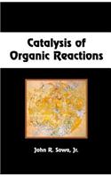 Catalysis of Organic Reactions: (Chemical Industries)