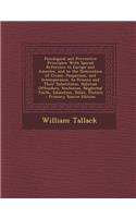 Penological and Preventive Principles: With Special Reference to Europe and America, and to the Diminution of Crime, Pauperism, and Intemperance, to Prisons and Their Substitutes, Habitua