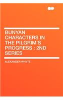 Bunyan Characters in the Pilgrim's Progress: 2nd Series