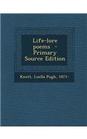 Life-Lore Poems - Primary Source Edition