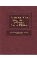 Fishes of West Virginia... - Primary Source Edition