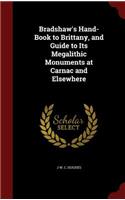 Bradshaw's Hand-Book to Brittany, and Guide to Its Megalithic Monuments at Carnac and Elsewhere