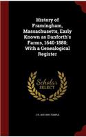 History of Framingham, Massachusetts, Early Known as Danforth's Farms, 1640-1880; With a Genealogical Register