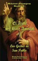 El Azote Se Hace Apostol - Las Gestas de San Pablo