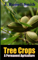 Tree Crops, A Permanent Agriculture: (English)
