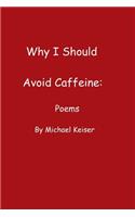 Why I Should Avoid Caffeine