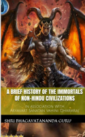 Brief History Of The Immortals Of Non-Hindu Civilizations
