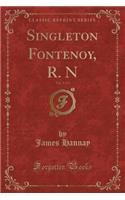 Singleton Fontenoy, R. N, Vol. 3 of 3 (Classic Reprint)