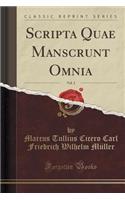 Scripta Quae Manscrunt Omnia, Vol. 2 (Classic Reprint)