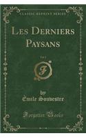 Les Derniers Paysans, Vol. 2 (Classic Reprint)