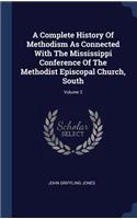 A Complete History Of Methodism As Connected With The Mississippi Conference Of The Methodist Episcopal Church, South; Volume 2