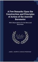 A Few Remarks Upon the Construction and Principles of Action of the Aneroid Barometer