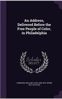 Address, Delivered Before the Free People of Color, in Philadelphia