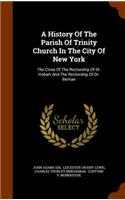 History Of The Parish Of Trinity Church In The City Of New York