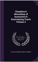 Chambers's Miscellany of Instructive & Entertaining Tracts Volume 2: (English)
