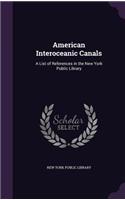 American Interoceanic Canals: A List of References in the New York Public Library(English)