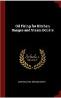 Oil Firing for Kitchen Ranges and Steam Boilers