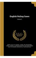 English Ruling Cases; Volume 5