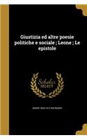 Giustizia ed altre poesie politiche e sociale; Leone; Le epistole