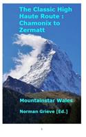 The Classic High Haute Route: Chamonix to Zermatt.: Chamonix to Zermatt.