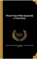 Three Years With Quantrell; a True Story