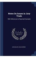 Notes On Issues in Jury Trials