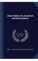 Jesse Smith, his Ancestors and Descendents