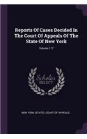 Reports of Cases Decided in the Court of Appeals of the State of New York; Volume 117