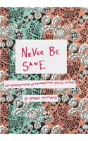 Never Be Sane