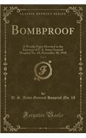 Bombproof, Vol. 1: A Weekly Paper Devoted to the Interests of U. S. Army General Hospital No. 18; November 30, 1918 (Classic Reprint)