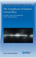 Astrophysics of Galactic Cosmic Rays