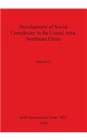 Development of Social Complexity in the Liaoxi Area, Northeast China: Northeast China