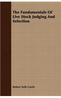 Fundamentals Of Live Stock Judging And Selection