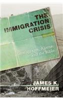 Immigration Crisis: Immigrants, Aliens, and the Bible
