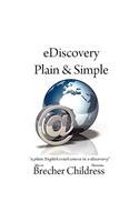 EDiscovery Plain & Simple: a Plain English Crash Course in E-discovery