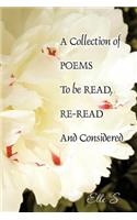 A Collection of Poems To be Read, Re-Read And Considered: (English)