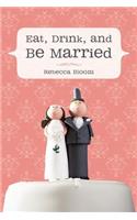 Eat, Drink, and Be Married: (English)