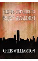 Step-By-Step Guide to Project Management: (English)
