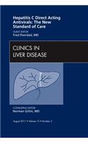 Hepatitis C Direct Acting Antivirals: The New Standard of Care, an Issue of Clinics in Liver Disease