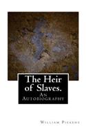 The Heir of Slaves.