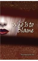 Who Is to Blame